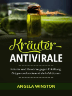 KRÄUTER- ANTIVIRALE: Kräuter und Gewürze gegen Erkältung, Grippe und andere virale Infektionen