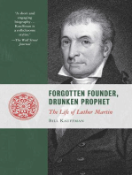 Forgotten Founder, Drunken Prophet: The Life of Luther Martin