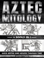 Aztec Mythology: Gods, Myths And Heroes Through Time