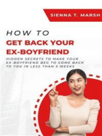 How to Get Back Your Ex-Boyfriend: Hidden Secrets to Make Your Ex-Boyfriend Beg To Come Back to You in Less Than 3 Weeks