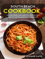 South Beach Cookbook: 40+ Side Dishes, Soup and Pizza recipes for a healthy and balanced South Beach diet
