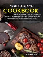 South Beach Cookbook: 3 Manuscripts in 1 – 120+ South Beach - friendly recipes including Pizza, Side dishes, and Casseroles for a delicious and tasty diet