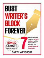 Bust Writers Block Forever, 7 Game-changing Ways for Writers, Authors, to Kiss Writer's Block Goodbye and Unleash Creative Inspiration: Books for Writers, Authors