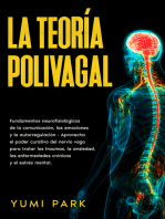 La teoría polivagal: Fundamentos neurofisiológicos de la comunicación, las emociones y la autorregulación - Aprovecha el poder curativo del nervio vago para tratar los traumas, la ansiedad, las enfermedades crónicas y el estrés mental.