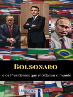 Bolsonaro E Os Presidentes Que Moldaram O Mundo