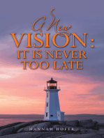 A New Vision: It Is Never Too Late