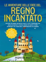 Le avventure delle fate del regno incantato: una raccolta di storie magiche per bambini: Esplora un mondo incantato dove le fate si muovono tra boschi incantati e castelli magici in queste storie avvincenti che stimolano l'immaginazione dei bambini.