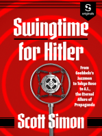 Swingtime for Hitler: Goebbels’s Jazzmen, Tokyo Rose, and Propaganda That Carries a Tune