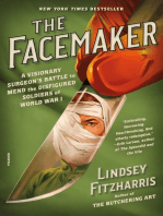 The Facemaker: A Visionary Surgeon's Battle to Mend the Disfigured Soldiers of World War I