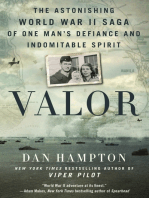 Valor: The Astonishing World War II Saga of One Man's Defiance and Indomitable Spirit