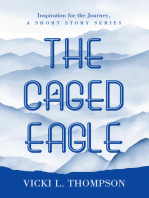 The Caged Eagle: Inspiration for the Journey, a short story series
