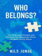 Who Belongs?: How Ideas about Inclusion and Exclusion Are Shaping Our World, for Better and for Worse