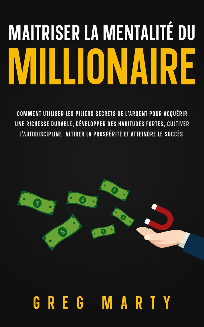 Maitriser la mentalité du millionaire de Greg Marty (Livre électronique) -  Lire gratuitement pendant 30 jours