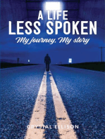 A Life Less Spoken: My Journey, My Story