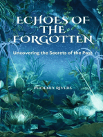 Echoes of the Forgotten: Uncovering the Secrets of the Past