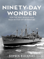 NINETY-DAY WONDER: How The Navy Would Have Been Better Off Without Me