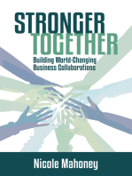 Stronger Together: Building World-Changing Collaborations that Succeed