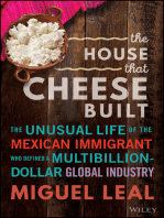 The House that Cheese Built: The Unusual Life of the Mexican Immigrant who Defined a Multibillion-Dollar Global Industry