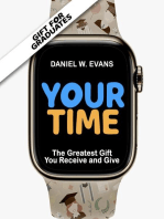 Your Time: (Special Edition for Graduates) The Greatest Gift You Receive and Give