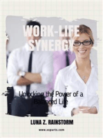 Work-Life Synergy: Unlocking the Power of a Balanced Life