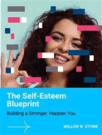 The Self-Esteem Blueprint: Building a Stronger, Happier You