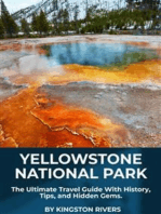Yellowstone National Park: The Ultimate Travel Guide With History, Tips, and Hidden Gems.