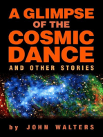 A Glimpse of the Cosmic Dance and Other Stories