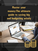 Master your money:The ultimate guide to saving big and budgeting wisely