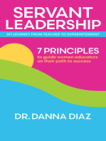 Servant Leadership My Journey from Teacher to Superintendent: 7 Principles to Guide Women Educators on Their Path to Success