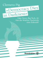 "Democracy Dies in Darkness": Fake News, Big Tech, AI: Hat die Wa(h)re Nachricht eine Zukunft?