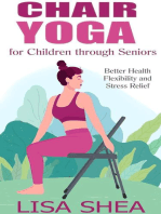 Chair Yoga for Children through Seniors - Better Health Flexibility and Stress Relief