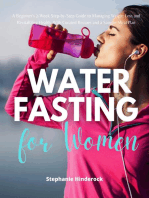 Water Fasting for Women: A Beginner's 2-Week Step-by-Step Guide to Managing Weight Loss and Revitalizing Health, with Curated Recipes and a Sample Meal Plan