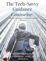 The Tech-Savvy Guidance Counselor: Utilizing Technology in Career and Technical Education: Utilizing Technology: Utilizing