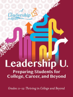 Leadership U.: Preparing Students for College, Career, and Beyond Grades 11–12: Thriving in College and Beyond