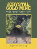 The Crystal Gold Mine: In the Silver Valley of Idaho “The Big Blind Special!”