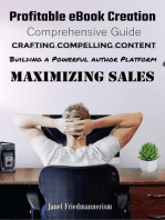 Profitable eBook Creation: Comprehensive Guide to Crafting Compelling Content, Building a Powerful Author Platform, and Maximizing Sales