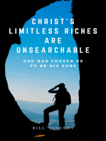 Christ's Limitless Riches Are Unsearchable: God Has Chosen Us to Be His Sons