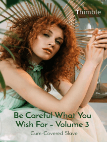 Be Careful What You Wish For - Volume 3 by Thimble (Ebook) - Read ...