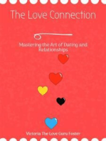 The Love Connection: Mastering the Art of Dating and Relationships