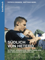 Südlich von hetero: Schwule Jugendliche gehen ihren Weg - eine Reise durch Deutschland