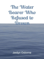The Water Bearer Who Refused to Drown