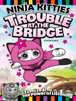 Ninja Kitties Trouble at the Bridge: Zumi Learns the Power of Listening