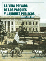 La vida Privada de los parques y jardines públicos. Bogotá, 1886-1938: / Guía para recorrer los parques y jardines en Bogotá. 1886-1938