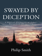 SWAYED BY DECEPTION: A Biblical Evaluation of Today's Evangelical Christianity