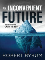 An Inconvenient Future: Tomorrows Future Today