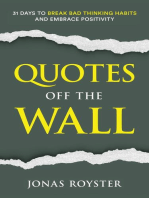 Quotes Off The Wall:: 31 Days to Break Bad Thinking Habits and Embrace Positivity