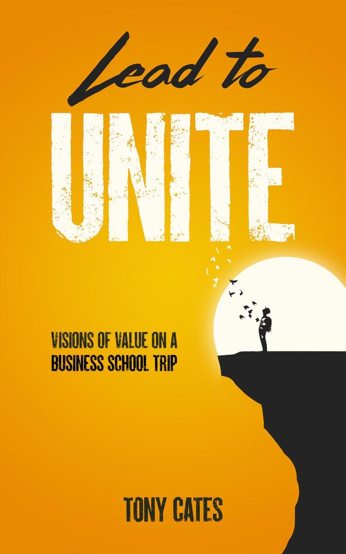 Lead to Unite by Tony Cates (Ebook) - Read free for 30 days