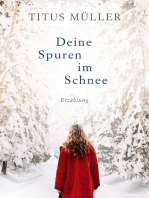 Deine Spuren im Schnee: Erzählung.