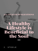 100 Health Suggestions: A Healthy Lifestyle is Beneficial to the Soul