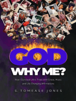God Why Me?: How I Survived Life's Trials With Grace, Music, and Life-Changing Affirmations